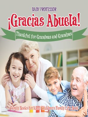 cover image of ¡Gracias Abuela! Thankful for Grandmas and Grandpas--Family Books for Kids--Children's Family Life Book